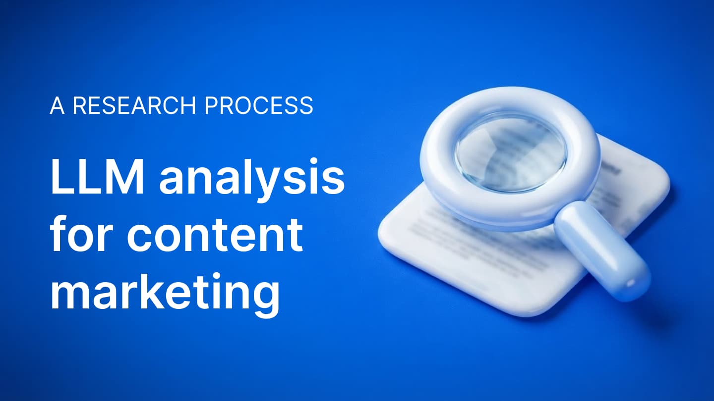 LLM analysis for content marketing: a research process